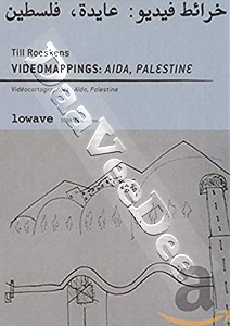 Videomappings : Aida, Palestine | Vidocartographies : Ada, Palestine  |   DVD